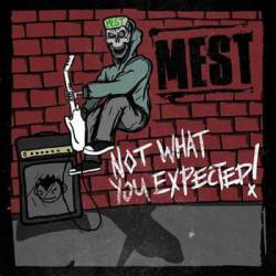 Mest : Not What You Expected